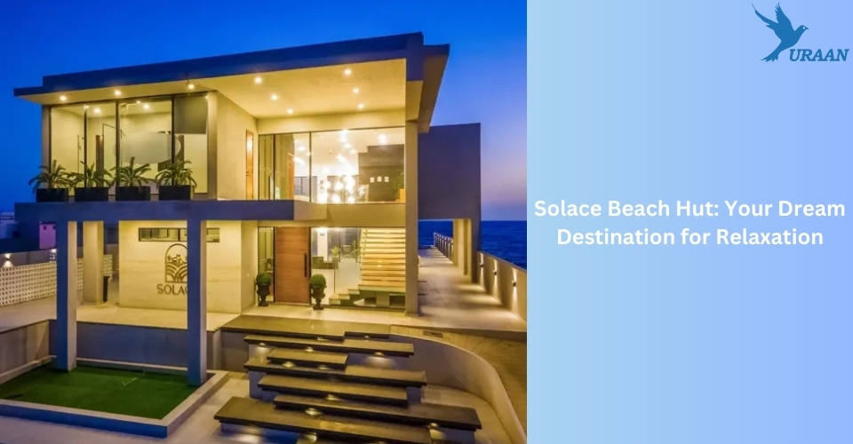 Solace Beach Hut: Your Dream Destination for Relaxation