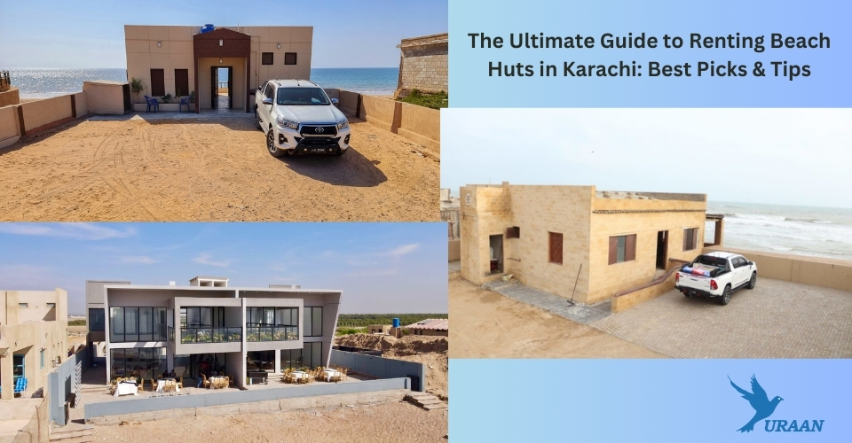 The Ultimate Guide to Renting Beach Huts in Karachi: Best Picks & Tips