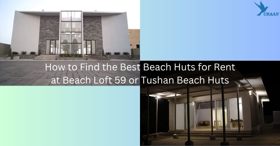 How to Find the Best Beach Huts for Rent at Beach Loft 59 or Tushan Beach Huts