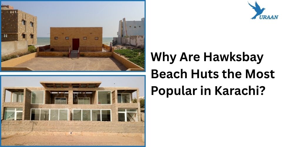 Why Are Hawksbay Beach Huts the Most Popular in Karachi?