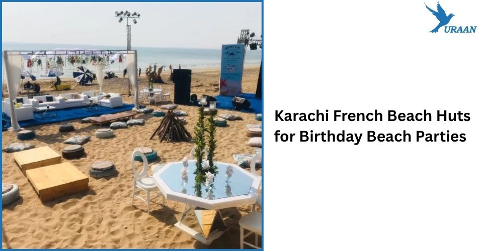 Karachi French Beach Huts for Birthday Beach Parties 
