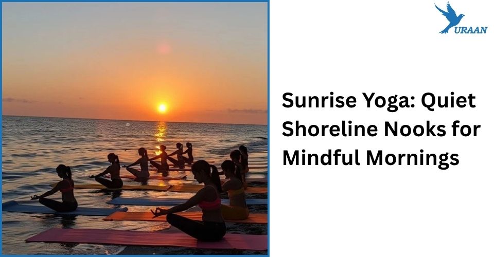 Sunrise Yoga: Quiet Shoreline Nooks for Mindful Mornings