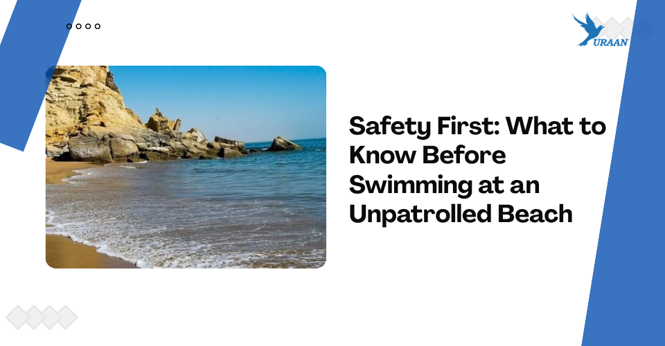 Safety First: What to Know Before Swimming at an Unpatrolled Beach
